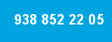 938 852 22 05